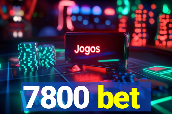 7800 bet